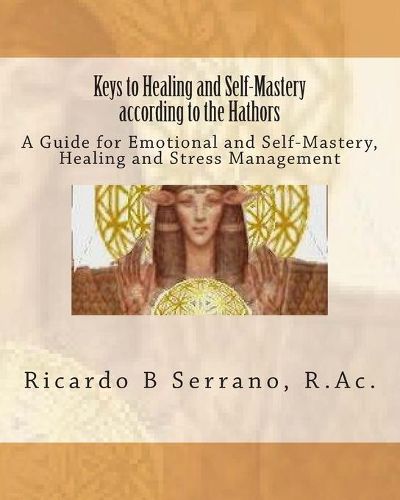 Cover image for Keys to Healing and Self-Mastery according to the Hathors