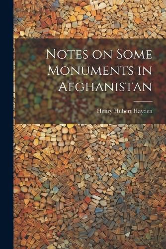 Cover image for Notes on Some Monuments in Afghanistan