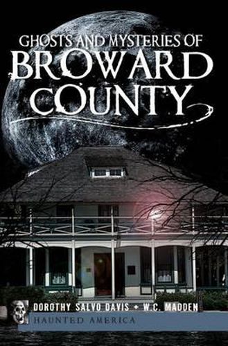 Ghosts and Mysteries of Broward County