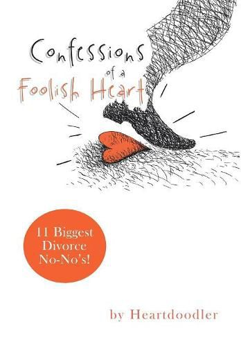 Cover image for Confessions of a Foolish Heart: 11 Biggest Divorce No-No's!