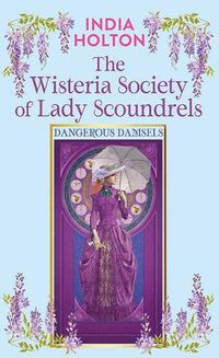 Cover image for The Wisteria Society of Lady Scoundrels