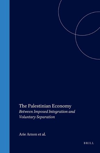 Cover image for The Palestinian Economy: Between Imposed Integration and Voluntary Separation