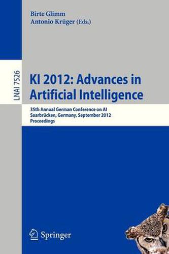 Cover image for KI 2012: Advances in Artificial Intelligence: 35th Annual German Conference on AI, Saarbrucken, Germany, September 24-27, 2012, Proceedings