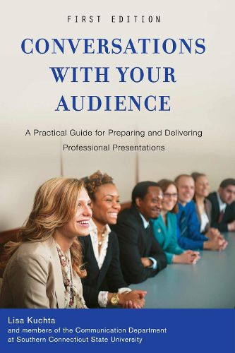 Cover image for Conversations with Your Audience: A Practical Guide for Preparing and Delivering Professional Presentations