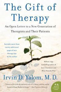 Cover image for The Gift of Therapy: An Open Letter to a New Generation of Therapists and Their Patients