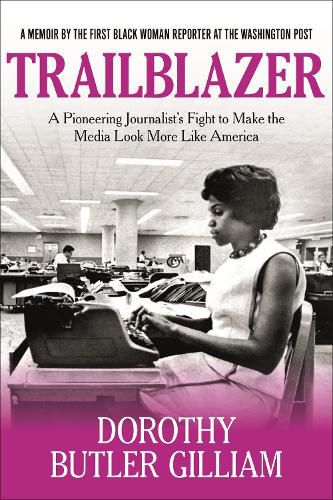 Cover image for Trailblazer: A Pioneering Journalist's Fight to Make the Media Look More Like America