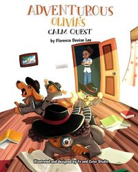 Cover image for Adventurous Olivia's Calm Quest: A Book on Mindfulness