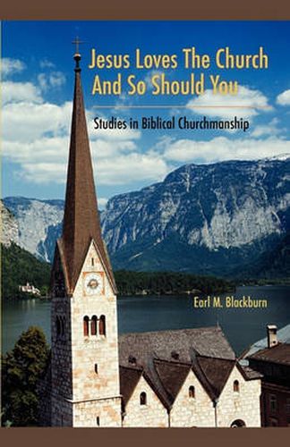 Cover image for Jesus Loves the Church and So Should You: Studies in Biblical Churchmanship