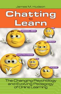 Cover image for Chatting to Learn: The Changing Psychology and Evolving Pedagogy of Online Learning