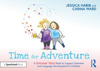 Cover image for Time for Adventure: A Grammar Tales Book to Support Grammar and Language Development in Children