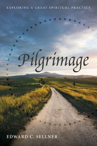 Cover image for Pilgrimage: Exploring a Great Spiritual Practice