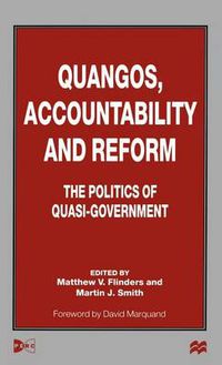 Cover image for Quangos, Accountability and Reform: The Politics of Quasi-Government