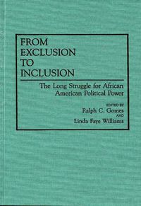 Cover image for From Exclusion to Inclusion: The Long Struggle for African American Political Power