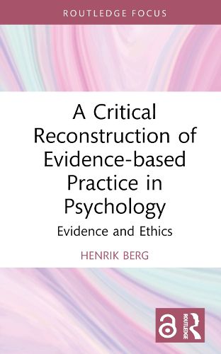 A Critical Reconstruction of Evidence-based Practice in Psychology