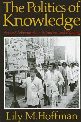 Cover image for The Politics of Knowledge: Activist Movements in Medicine and Planning