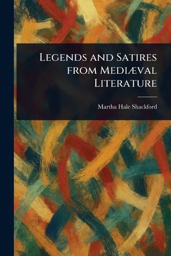 Cover image for Legends and Satires From Mediaeval Literature