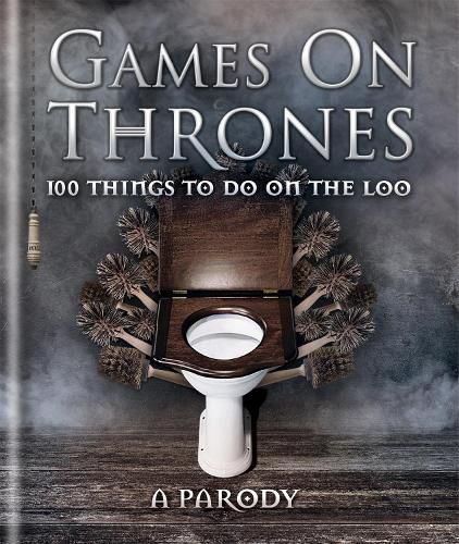 Cover image for Games on Thrones: 100 things to do on the loo