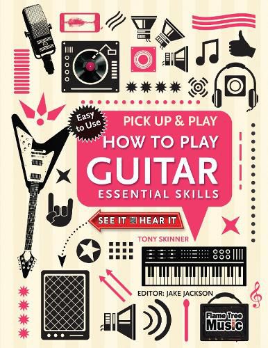 How to Play Guitar (Pick Up & Play): Essential Skills