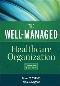 Cover image for The Well-Managed Healthcare Organization