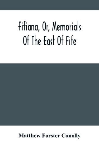 Cover image for Fifiana, Or, Memorials Of The East Of Fife