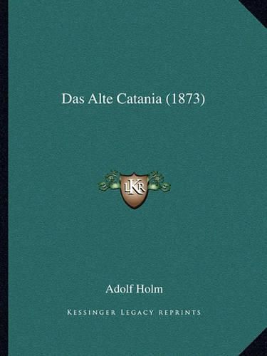 Cover image for Das Alte Catania (1873)