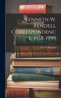 Cover image for Kenneth W. Rendell Correspondence, 1958-1999