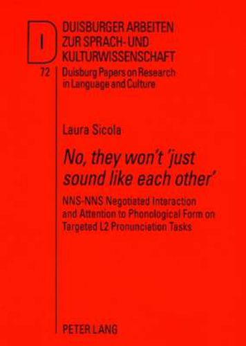 Cover image for No, they won't 'just sound like each other': NNS-NNS Negotiated Interaction and Attention to Phonological Form on Targeted L2 Pronunciation Tasks