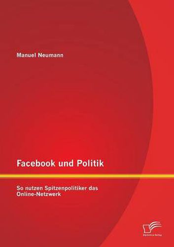 Cover image for Facebook und Politik: So nutzen Spitzenpolitiker das Online-Netzwerk