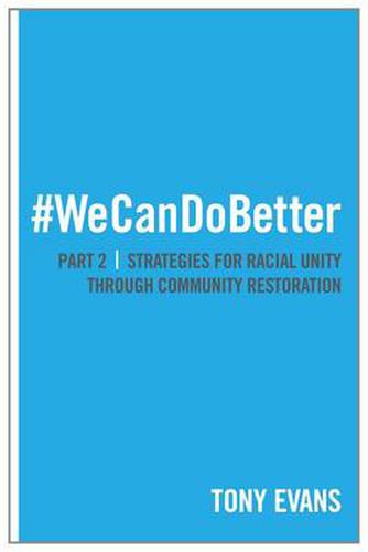Cover image for We Can Do Better: Strategies For Racial Unity Through Commun