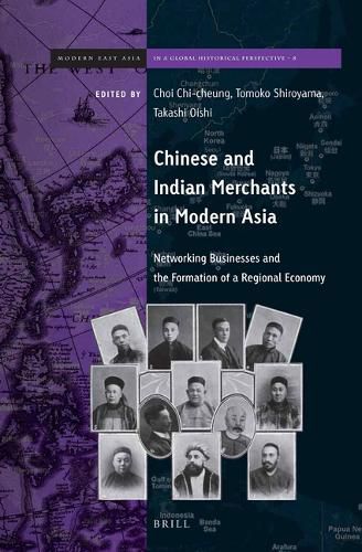 Cover image for Chinese and Indian Merchants in Modern Asia: Networking Businesses and Formation of Regional Economy