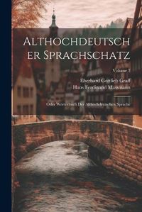 Cover image for Althochdeutscher Sprachschatz