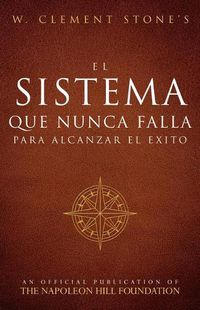 Cover image for El Sistema Que Nunca Falla Para Alcanzar El Exito (the Success System That Never Fails)