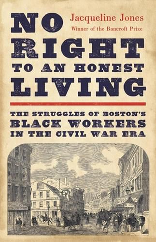 No Right to an Honest Living: The Struggles of Boston's Black Workers in the Civil War Era