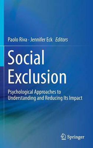 Cover image for Social Exclusion: Psychological Approaches to Understanding and Reducing Its Impact