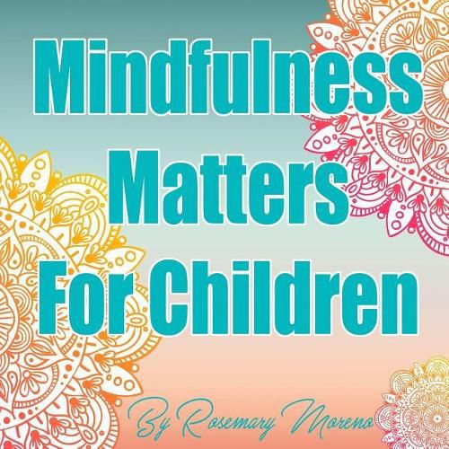 Cover image for Mindfulness Matters For Children