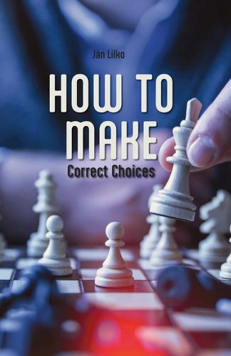 Cover image for How to Make Correct Choices