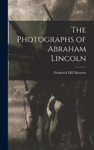 The Photographs of Abraham Lincoln