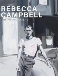 Cover image for Rebecca Campbell: The Potato Eaters