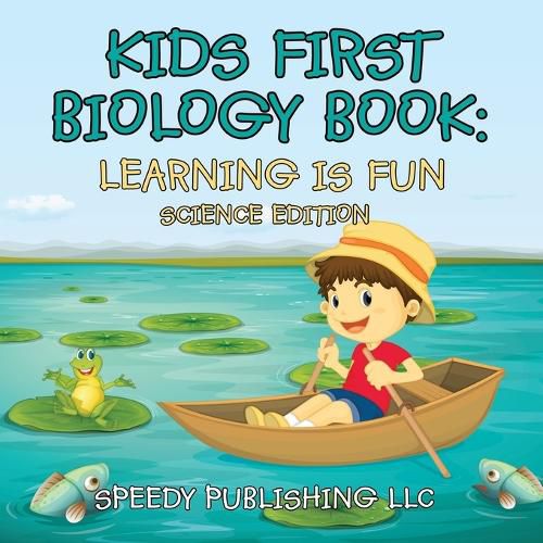 Kids First Biology Book: Learning is Fun Science Edition