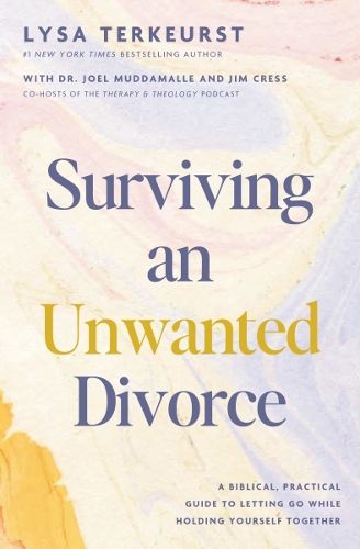 Cover image for Surviving an Unwanted Divorce: A Biblical, Practical Guide to Letting Go While Holding Yourself Together