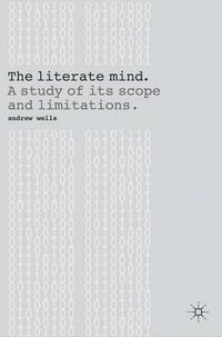 Cover image for The Literate Mind: A Study of Its Scope and Limitations