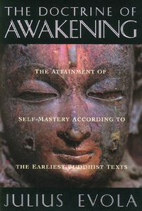 Cover image for The Doctrine of the Awakening: The Attainment of Self-Mastery According to the Earliest Buddhist Texts
