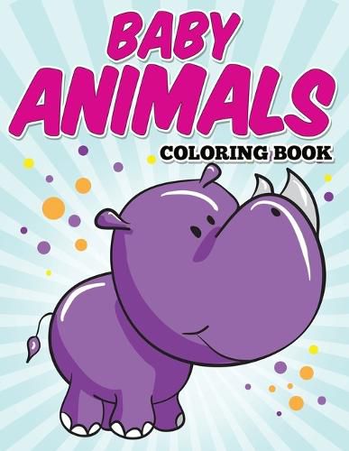 Cover image for Baby Animals Coloring Book: Kids Coloring Books ages 2-4