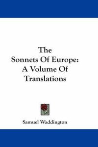 Cover image for The Sonnets of Europe: A Volume of Translations