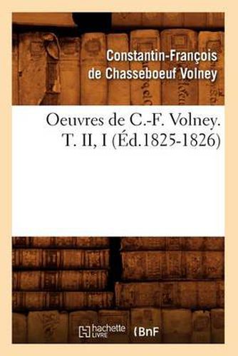 Oeuvres de C.-F. Volney. T. II, I (Ed.1825-1826)