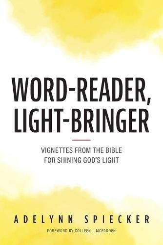 Cover image for Word-Reader, Light-Bringer: Vignettes from the Bible for Shining God's Light