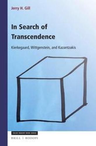 Cover image for In Search of Transcendence: Kierkegaard, Wittgenstein, Kazantzakis