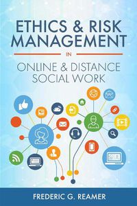 Cover image for Ethics and Risk Management in Online and Distance Social Work