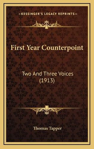 Cover image for First Year Counterpoint: Two and Three Voices (1913)