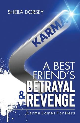 Cover image for A Best Friend's Betrayal & Revenge: Karma Comes For Hers